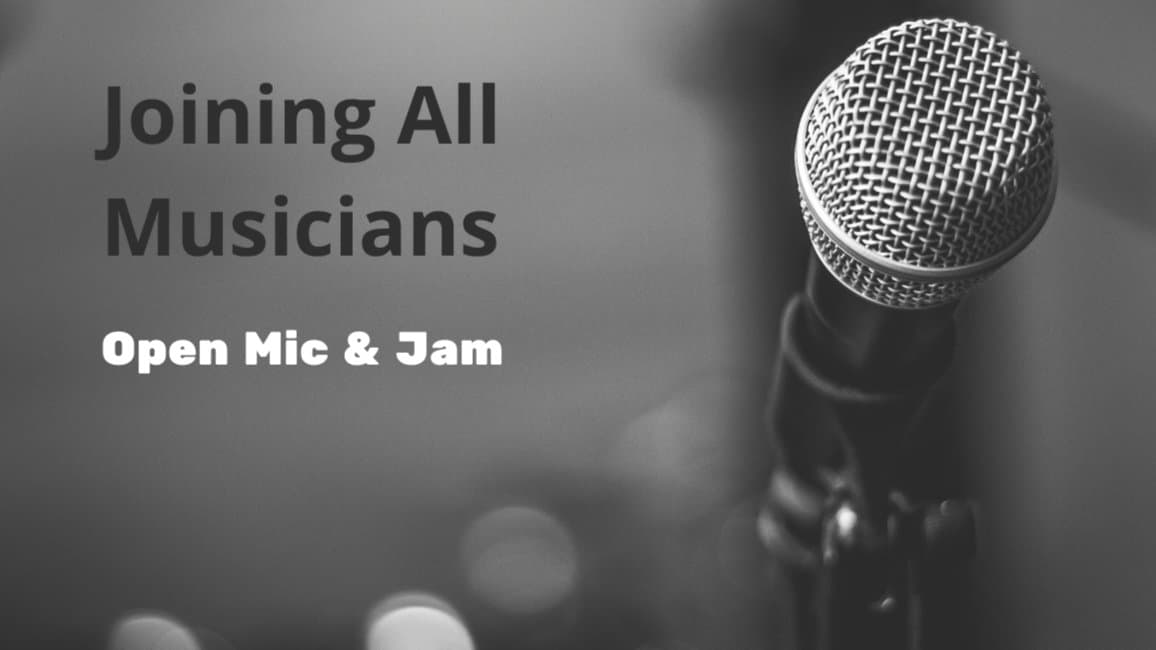 Joining All Musicians (JAM) Open Mic & Jam