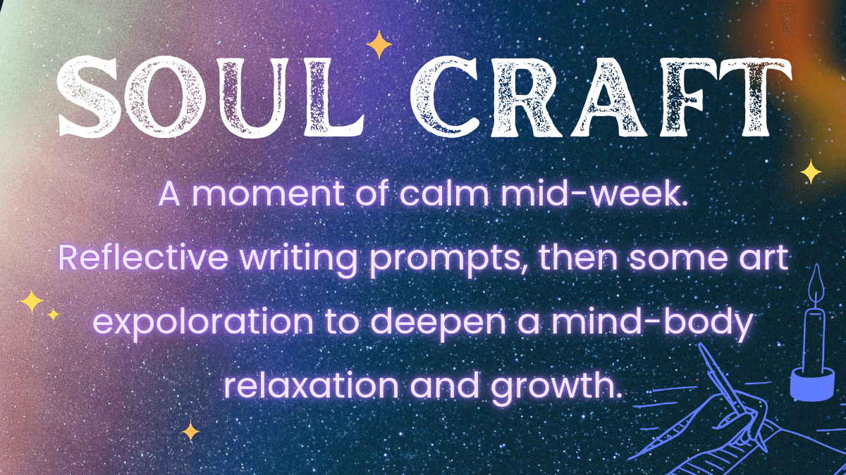 Soul Craft...
Journaling & Art Flow