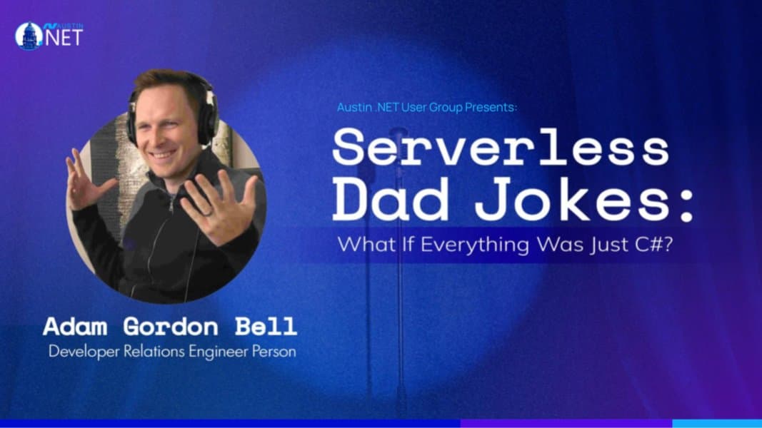 .NET @NOON: Serverless Dad Jokes: What If Everything Was Just C#?